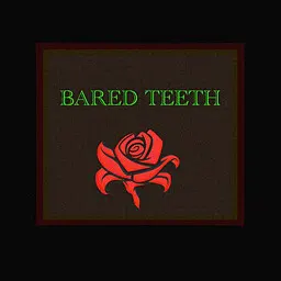 Bared Teeth