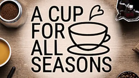 A Cup For All Seasons