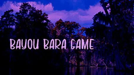 Bayou Bara Game