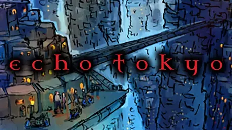 Echo Tokyo: An Intro