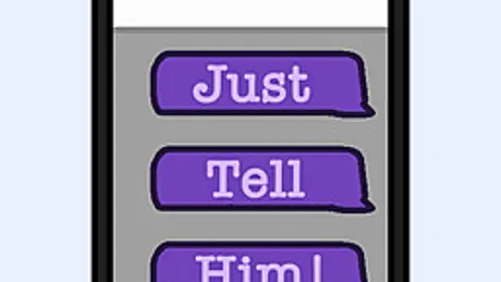 Just Tell Him!