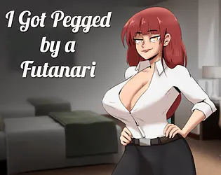 I got PEGGED by a FUTANARI