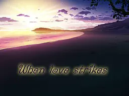 When Love Strikes