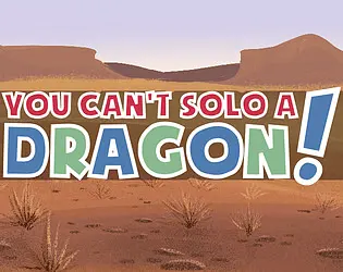 You Can't Solo A Dragon!