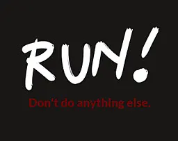 RUN!