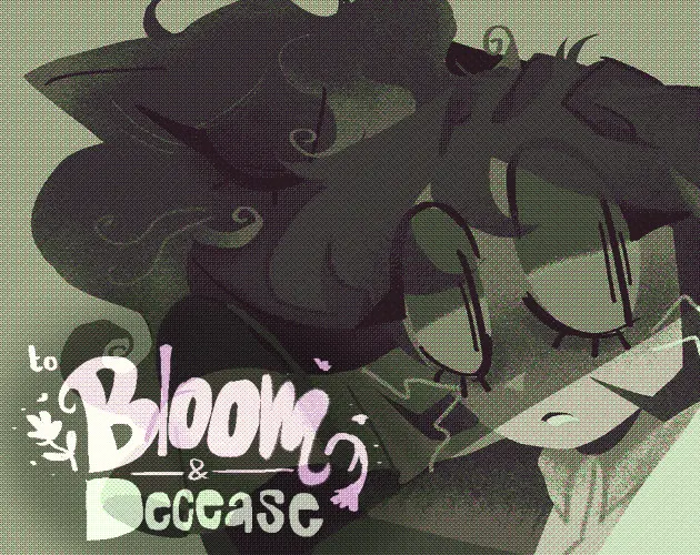 To Bloom & Decease