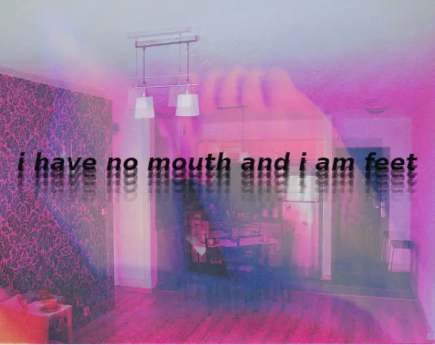 i have no mouth and i am feet