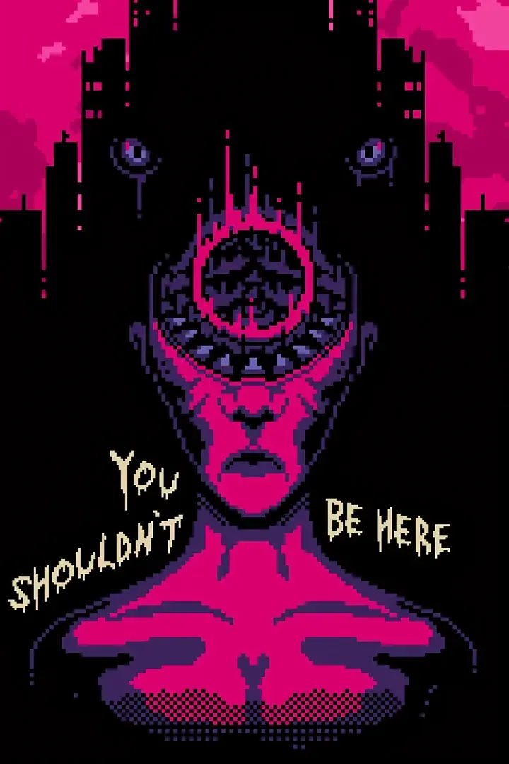 You Shouldn't Be Here