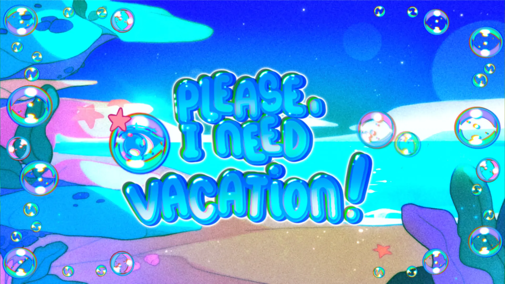 Please, I Need Vacation!