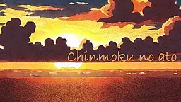 Chinmoku no ato