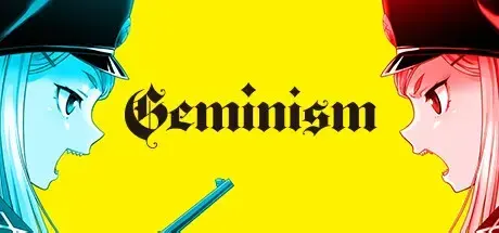 Geminism～げみにずむ～
