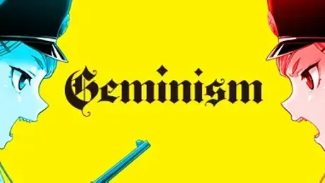Geminism～げみにずむ～
