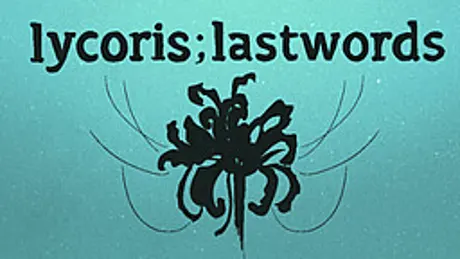 lycoris;lastwords