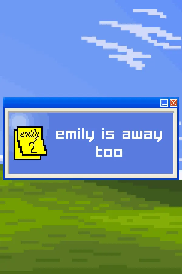 Emily is Away Too