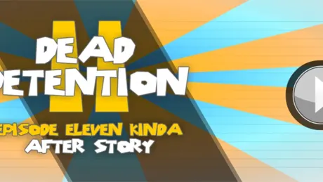 DEAD DETENTION 2 After Story