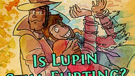 Is Lupin Still Flirting?