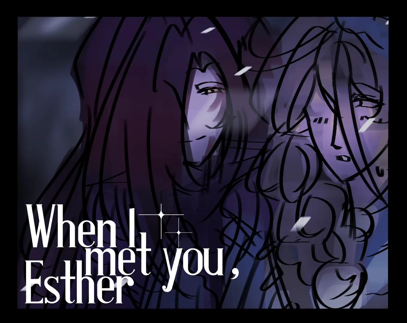 When I met you, Esther