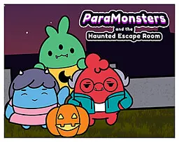 ParaMonsters and the Haunted Escape Room