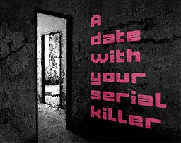 A Date With Your Serial Killer