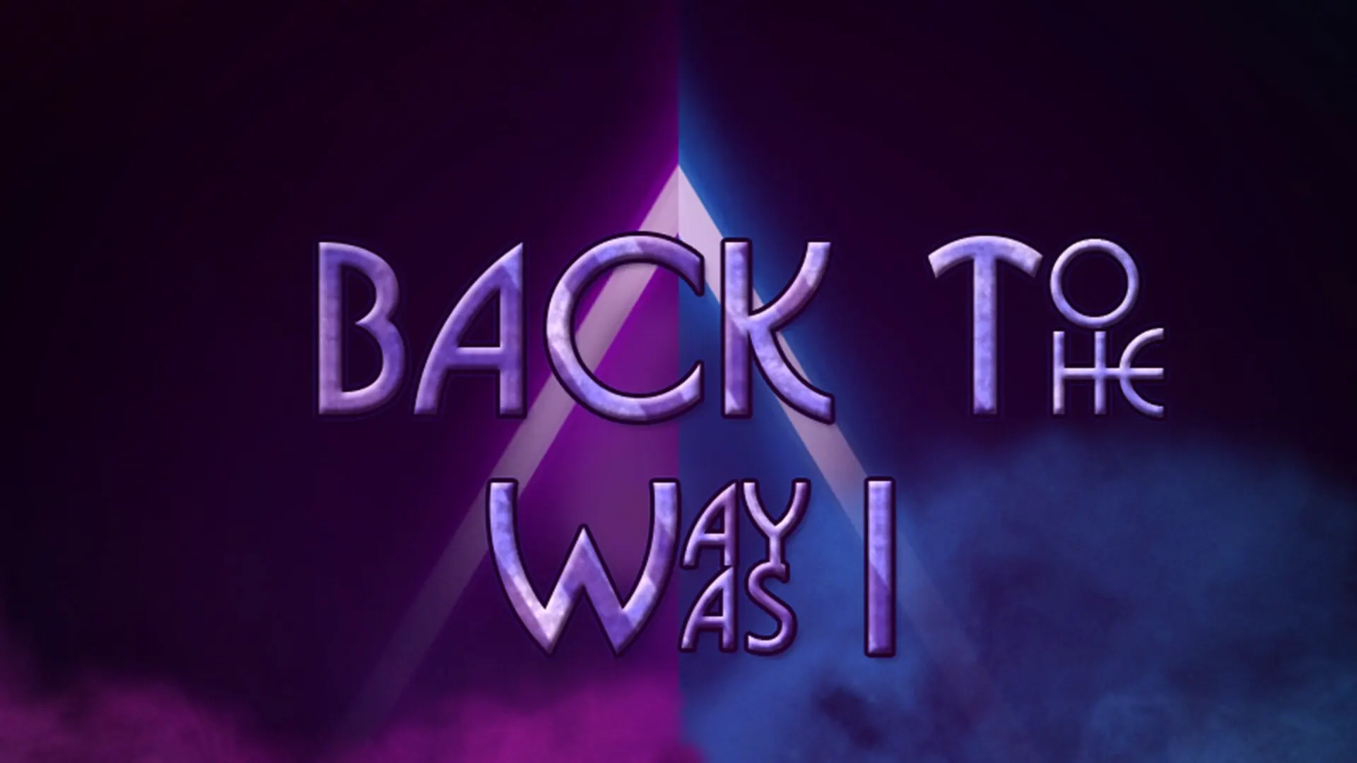 Back To The Way I Was