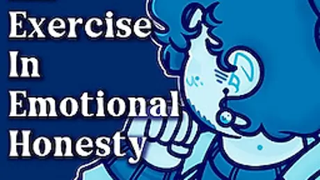 An Exercise in Emotional Honesty