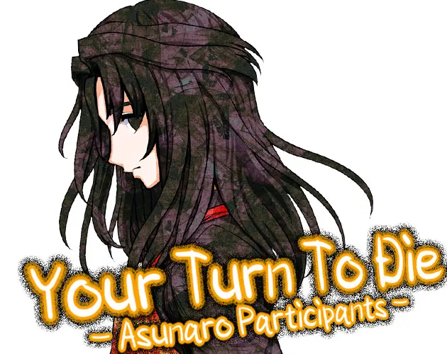 Your Turn To Die - Asunaro Participants -