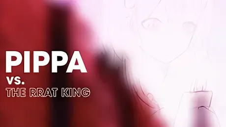Pippa vs. The Rrat King