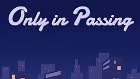 Only in Passing