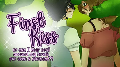 First Kiss or can I keep cool around my crush for even a moment?!