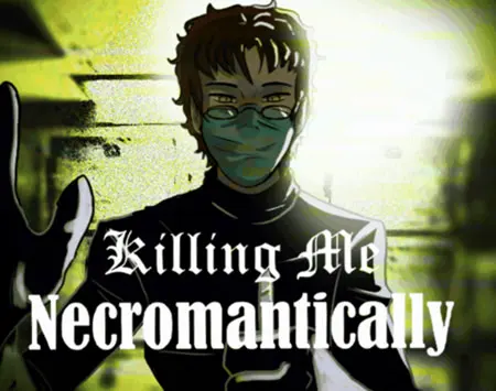 Killing Me Necromantically