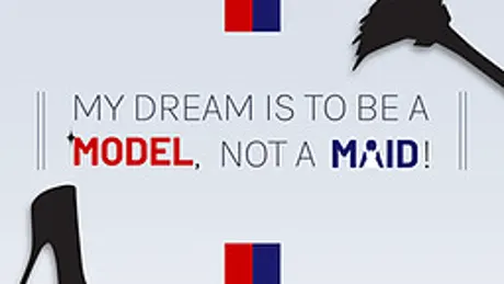 My Dream Is To Be A Model, Not A Maid!