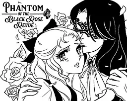Phantom of the Black Rose Revue ~黒薔薇の怪人~