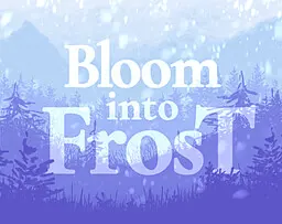 Bloom Into Frost