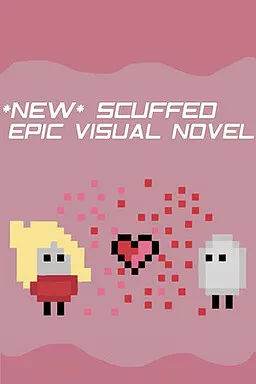 *NEW* SCUFFED EPIC VISUAL NOVEL