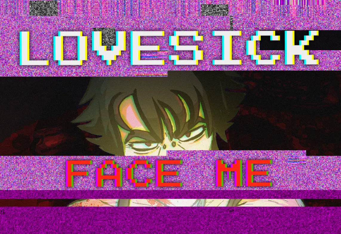 LOVESICK: FACE ME