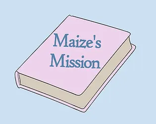 Maize's Mission