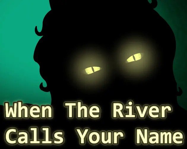When The River Calls Your Name