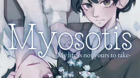 Myosotis: My Life Is Not Yours to Take