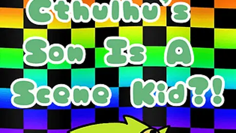 Cthulhu's Son Is A Scene Kid?!