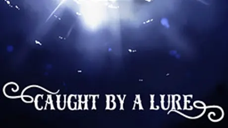Caught by a Lure