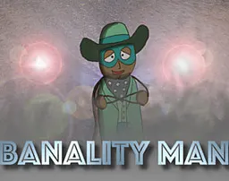 Banality Man