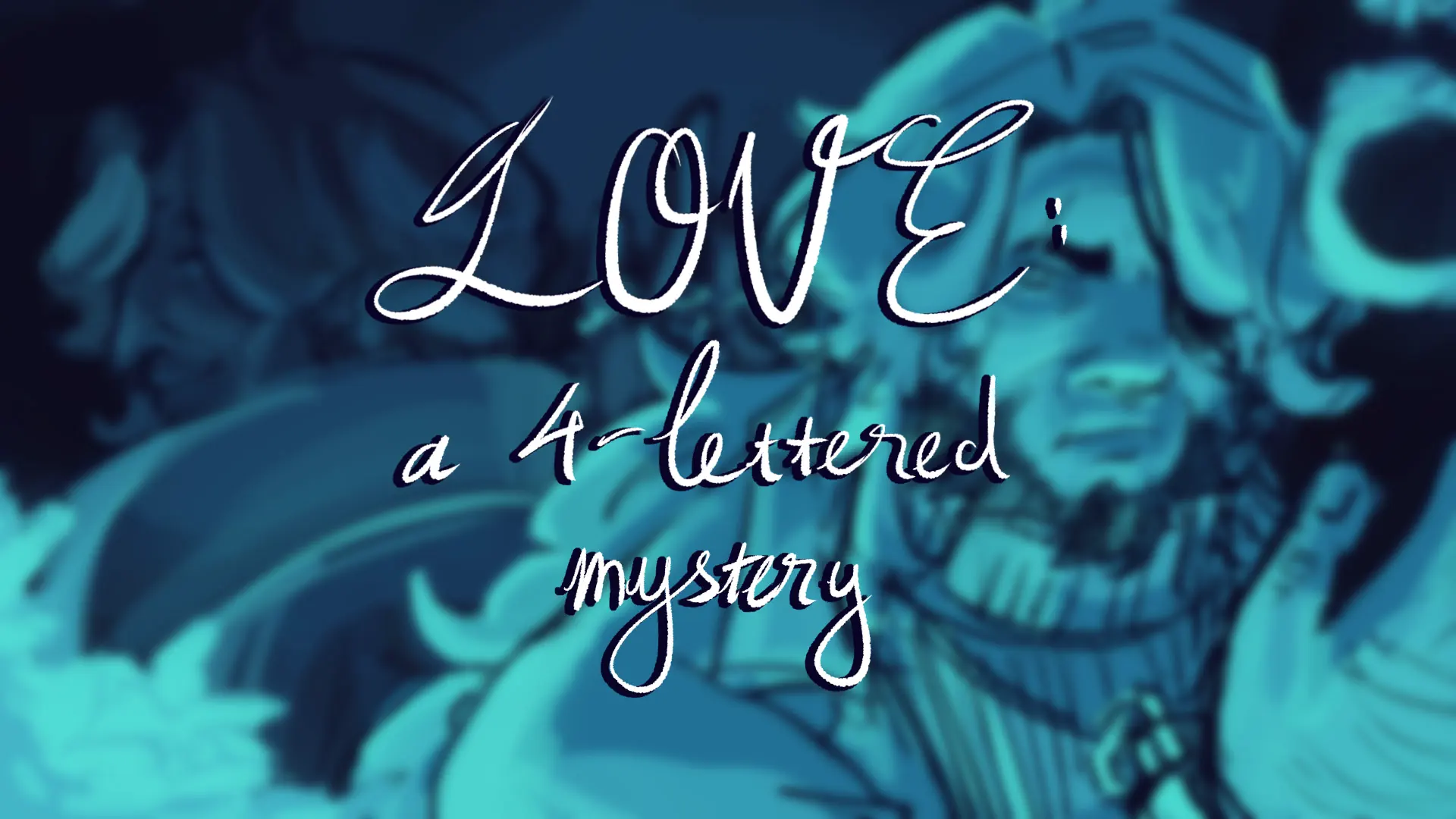 Love: A 4-Lettered-Mystery