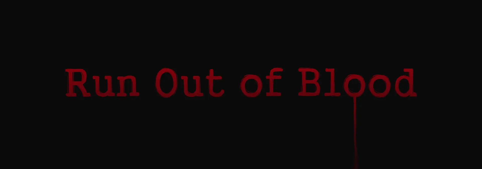 Run Out of Blood