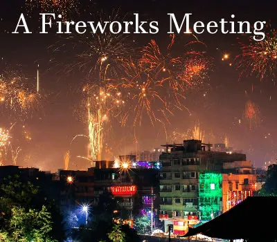 A Fireworks Meeting