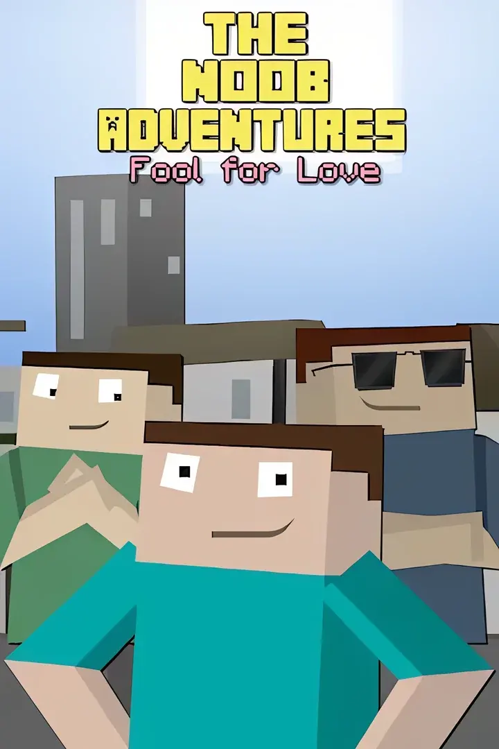 The Noob Adventures: Fool For Love