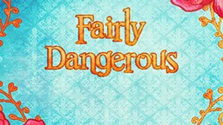 Fairly Dangerous