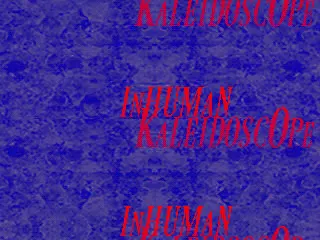 Inhuman Kaleidoscope