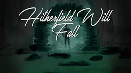 Hitherfield Will Fall