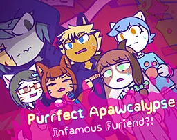 Purrfect Apawcalypse Infamous Furiend?!