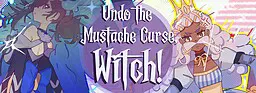 Undo the Mustache Curse, Witch!